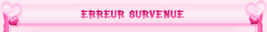 Erreur survenue